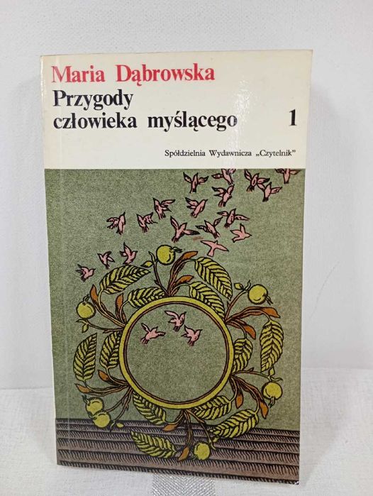 Przygody człowieka myślącego. Cz. 1+2. Maria Dąbrowska