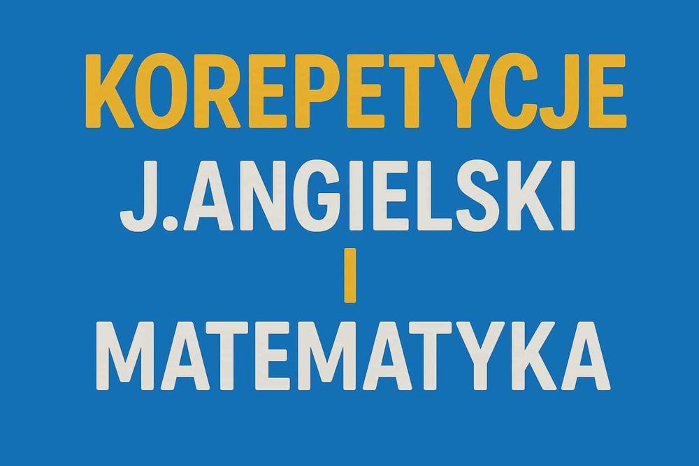 Korepetycje angielski i matematyka Toruń