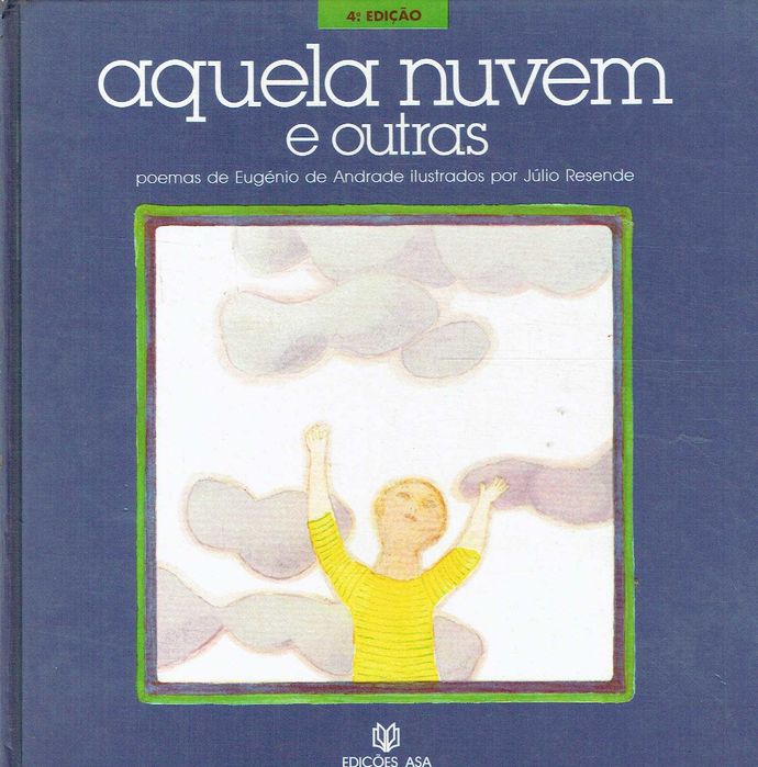 7294

Aquela Nuvem e Outras
de Eugénio de Andrade