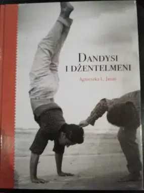 "Dandysi i dżentelmeni"- Agnieszka Janas