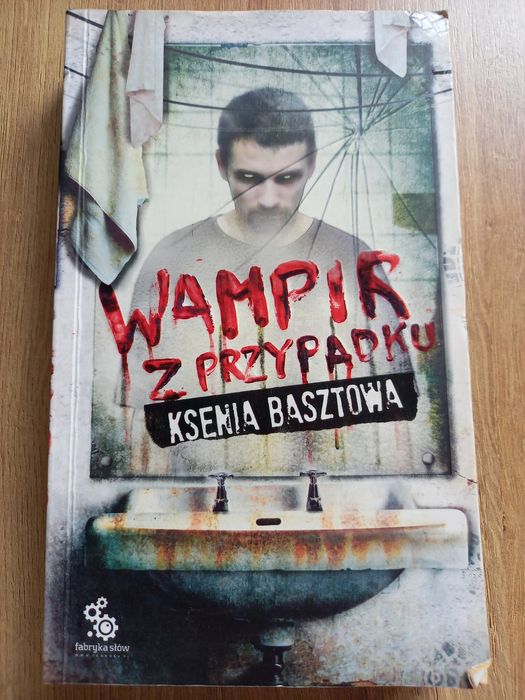 Ksenia Basztowa Wampir z przypadku