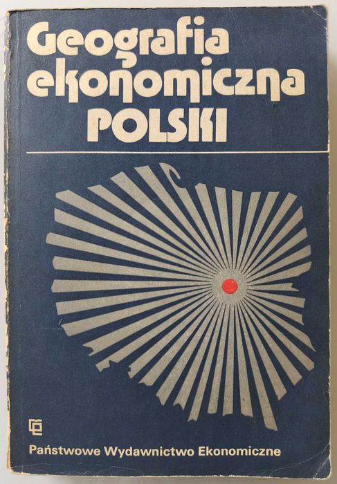 "Geografia ekonomiczna Polski”, pod red. Ryszarda Domańskiego, DARMOWA DOSTAWA!