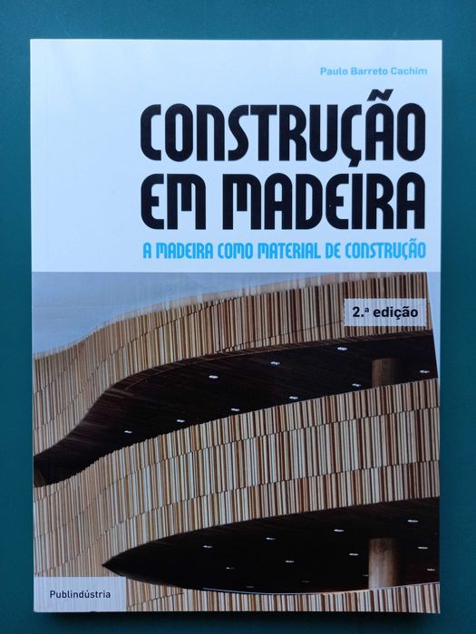 Construção em Madeira (2ª Ed), de Paulo Cachim.