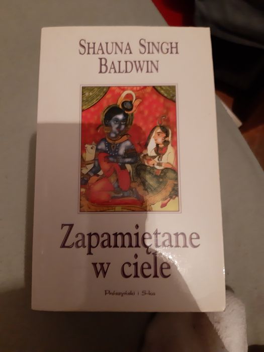 Zapamiętane w ciele Shauna Singh Baldwin