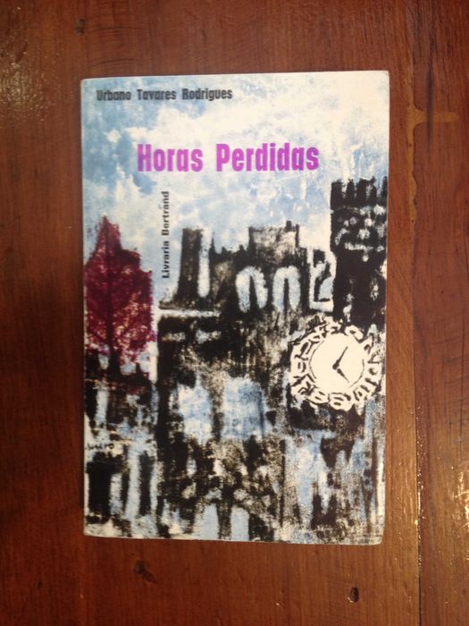 Urbano Tavares Rodrigues - Horas perdidas [1.ª ed.]