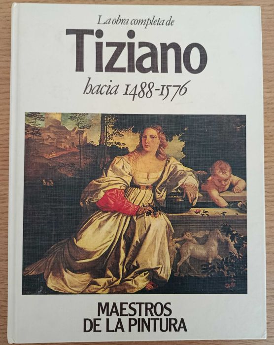 La obra completa de Tiziano - Maestros de la pintura