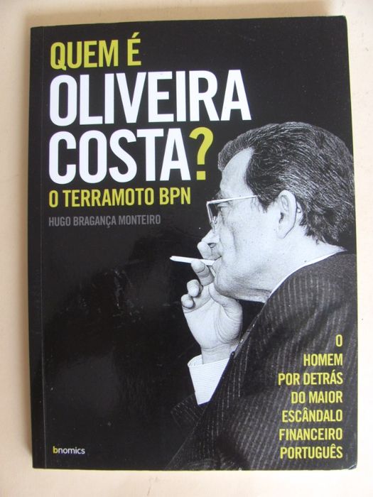 Quem é Oliveira e Costa de Hugo Bragança Monteiro