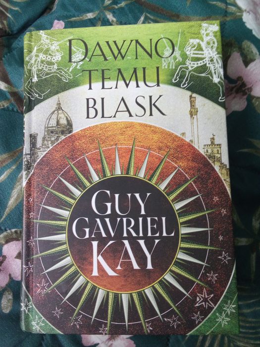 Dawno temu blask Guy Gavriel Kay