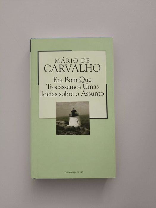 Mário de Carvalho - Era Bom Que Trocássemos Umas Ideias Sobre o Assunt
