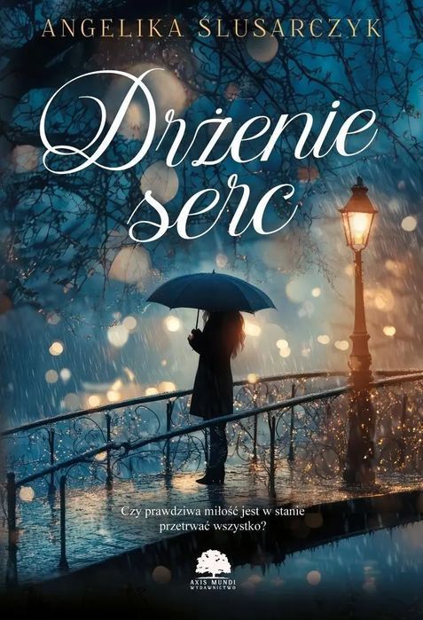 Drżenie serc. Axis Mundi