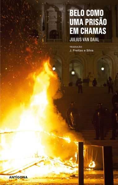 JULIUS VAN DAL «Belo Como Uma Prisão Em Chamas»