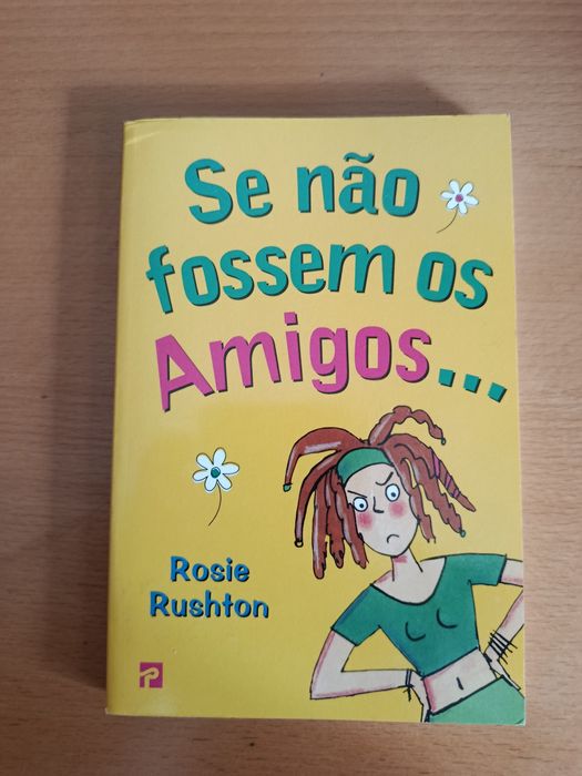 Livro Se Não Fossem os Amigos...de Rosie Rushtob