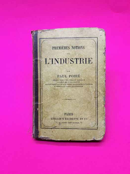 PREMIÈRES NOTIONS SUR L'INDUSTRIE PAR PAUL POIRÉ