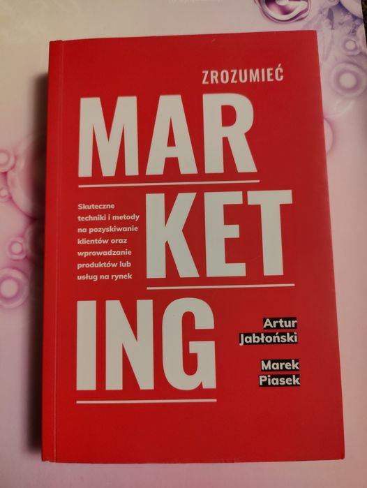 Zrozumieć marketing.  Artur Jabłoński Marek Pisarek