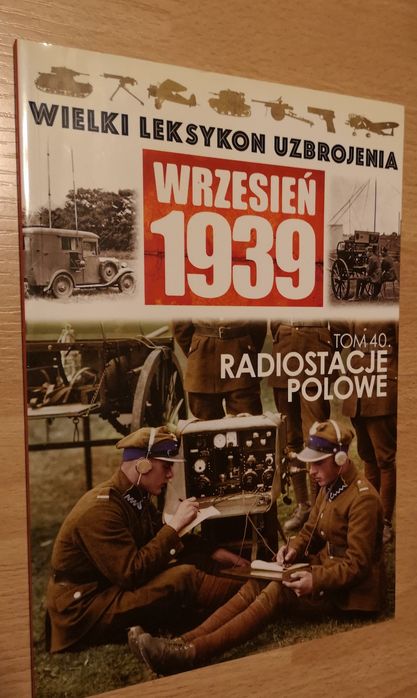 Wielki Leksykon Uzbrojenia Wrzesień 1939 tom 40 radiostacje polowe