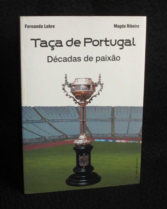 Livro Taça de Portugal Décadas de Paixão
