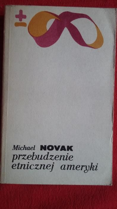 Michael Novak - Przebudzenie etnicznej ameryki