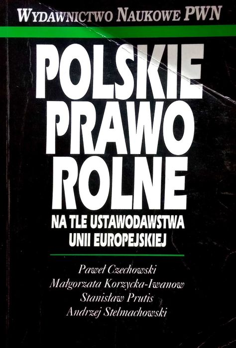 539 P. Czechowski M. Korzycka - Iwanow S. Prutis A. Stelmachowski Polskie Prawo Rolne