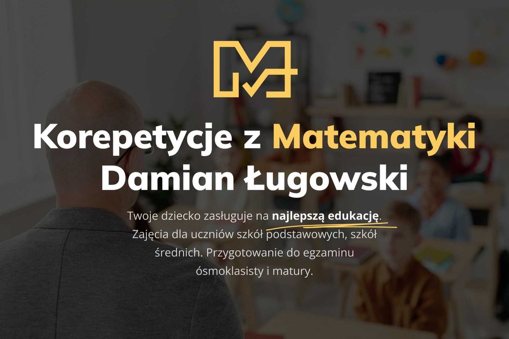 Korepetycje z Matematyki Kompleksowe Wsparcie - Zajęcia z Nauczycielem