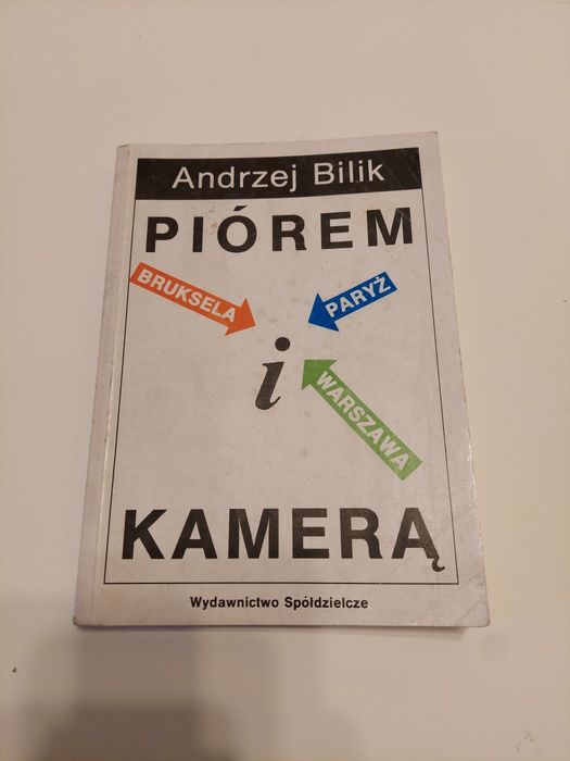 Andrzej Bilik - Piórem i kamerą (Bruksela - Paryż - Warszawa)