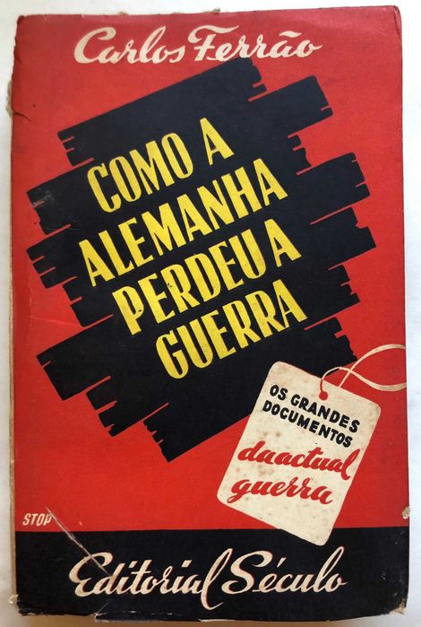 Como a Alemanha perdeu a Guerra - Carlos Ferrão