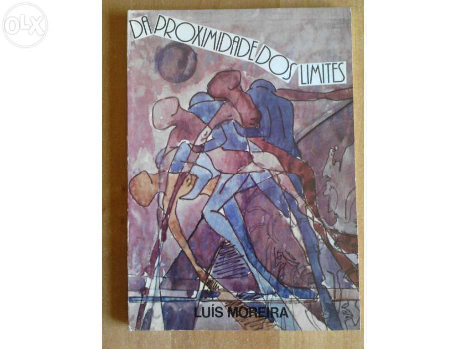 Poemas de Luís Moreira "Da Proximidade dos Limites"