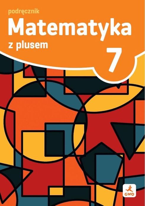 Matematyka SP 7 Z plusem podręcznik praca zbiorowa Rok wydania: 2026,