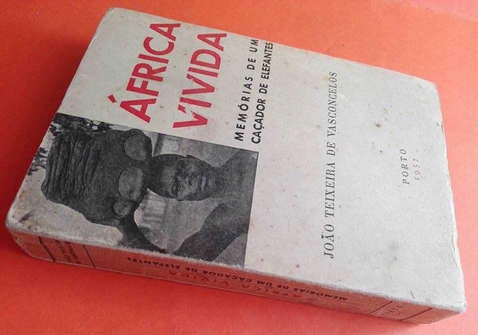ÁFRICA VIVIDA - Memórias de um caçador de elefantes, de João Teixeira Vasconcelos