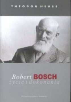 Robert Bosch. Życie i dokonania - Theodor Heuss wyd.1 2004 r