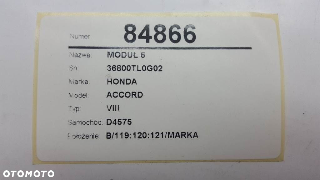 MODUŁ 5 HONDA ACCORD VIII (CP) 2007 - 2022 2.0 i-VTEC (CP1) 114 kW [155 KM] benzyna 2008 - 2012 36800TL0G02 - 8