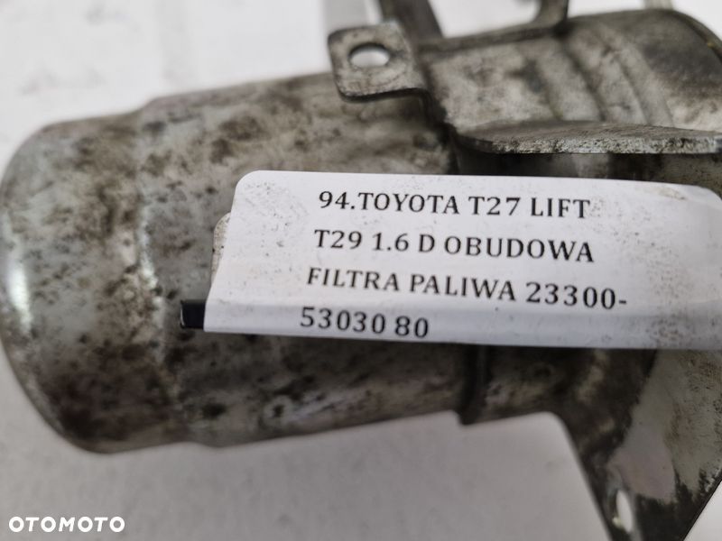 TOYOTA T27 LIFT T29 1.6 D OBUDOWA FILTRA PALIWA 23300-53030 - 9