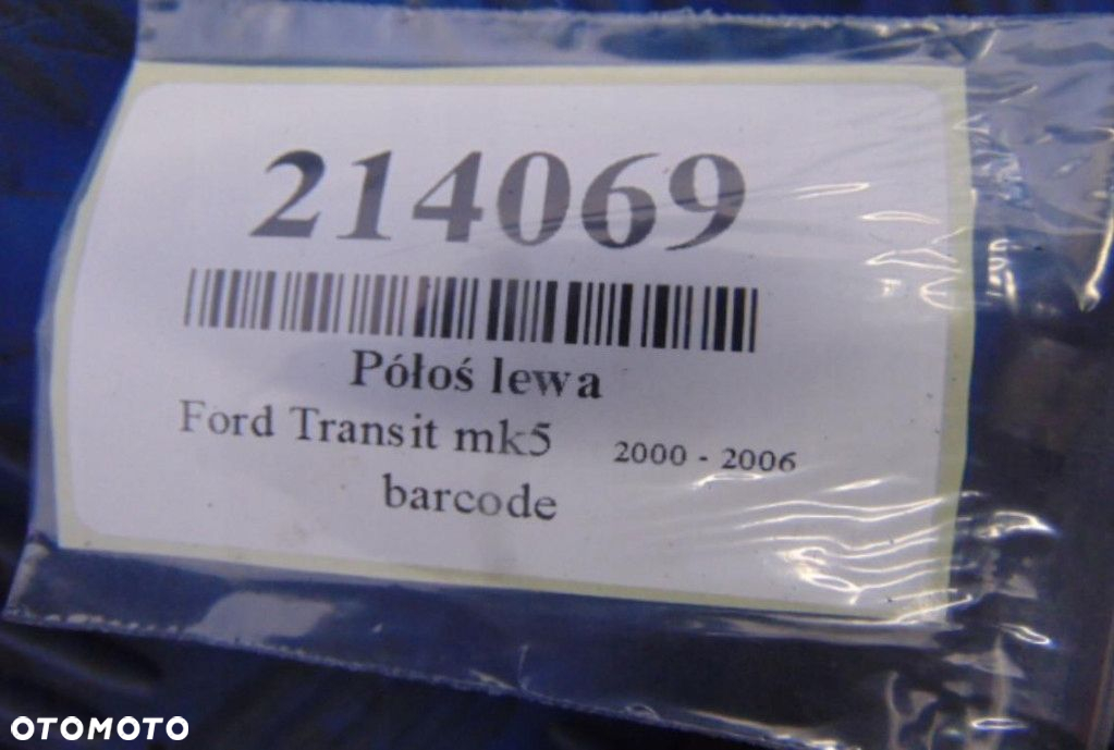 FORD TRANSIT MK5 2.0D PÓŁOŚ LEWA - 7