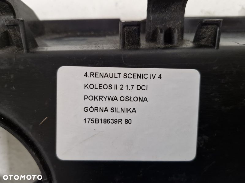 RENAULT SCENIC IV 4 KOLEOS II 2 1.7 DCI POKRYWA OSŁONA GÓRNA SILNIKA 175B18639R - 3