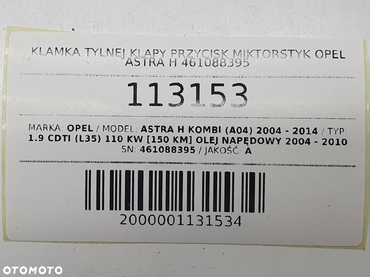KLAMKA TYLNEJ KLAPY PRZYCISK MIKTORSTYK OPEL ASTRA H 461088395 - 5