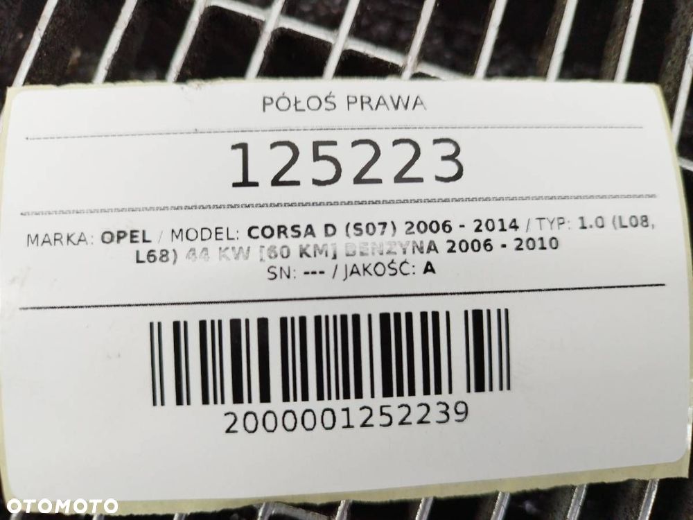 PÓŁOŚ PRAWA PRZÓD DŁUGA OPEL CORSA D 1.0 BENZYNA - 7