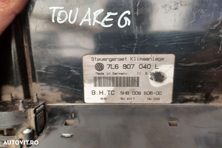 Comanda clima 7L6907040L 7L6907040L Volkswagen VW Touareg generatia 1 - 5