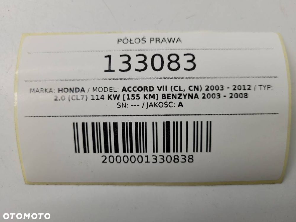 PÓŁOŚ PRAWA HONDA ACCORD VII 7 2.0 BENZYNA 155km - 11