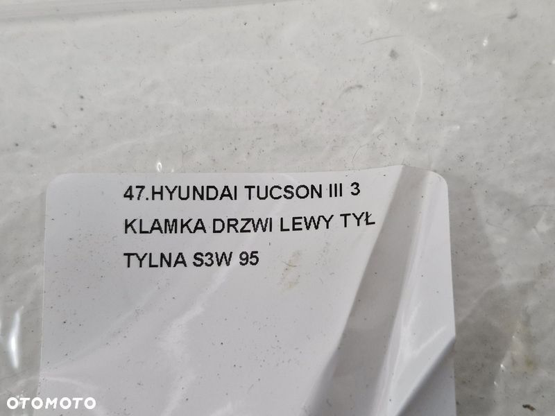 HYUNDAI TUCSON III 3 KLAMKA DRZWI LEWY TYŁ TYLNA S3W - 10