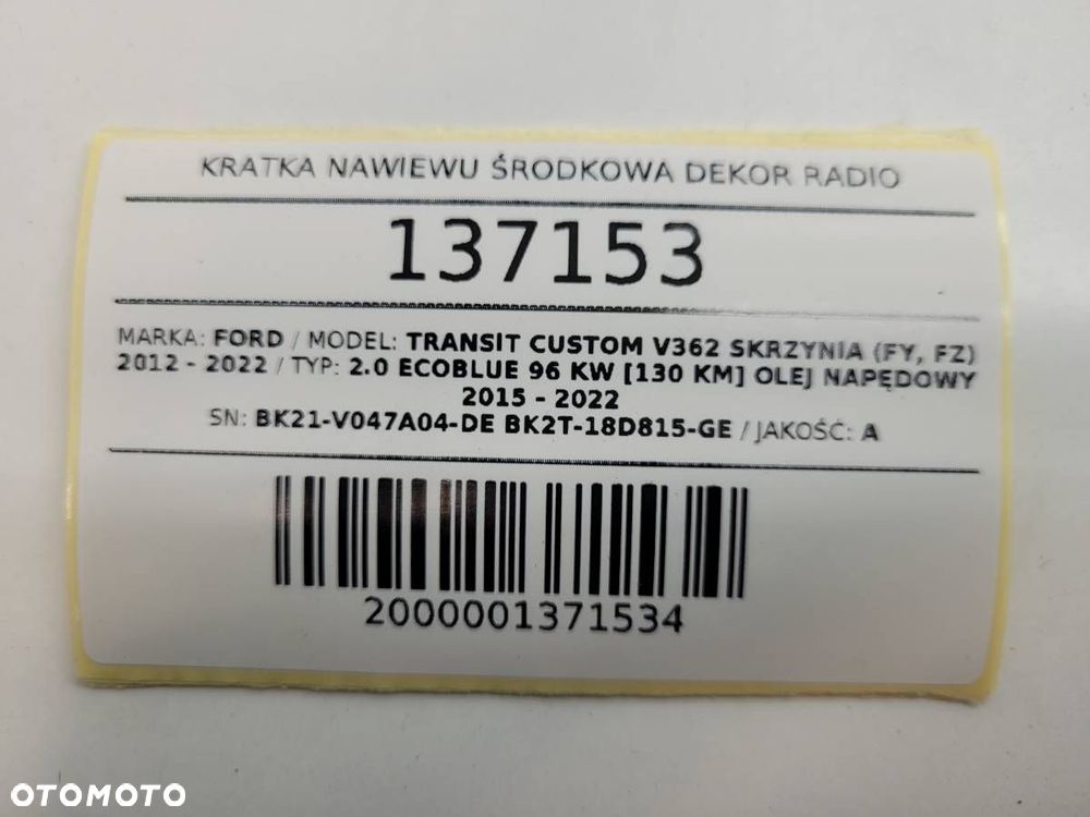 RADIO KRATKA DEKOR FORD TRANSIT CUSTOM I BK21-V047A04-DE BK2T-18D815-GE - 13