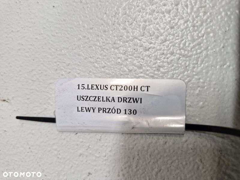 LEXUS CT200H CT USZCZELKA DRZWI LEWY PRZÓD - 3