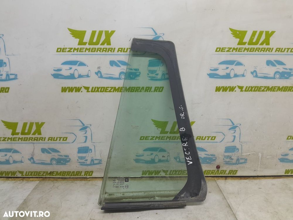 Geam fix usa dreapta spate 43R006711 Opel Vectra C [2002 - 2005] - 1