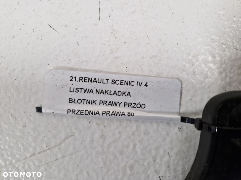 RENAULT SCENIC IV 4 LISTWA NAKŁADKA BŁOTNIK PRAWY PRZÓD PRZEDNIA PRAWA - 10