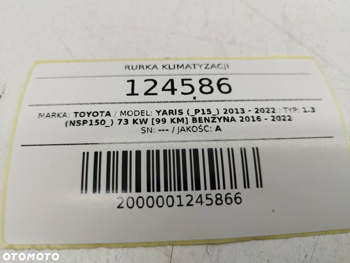 RURKA KLIMATYZACJI PRZEWÓD WĄŻ TOYOTA YARIS III 1.3 P15 BENZYNA - 6