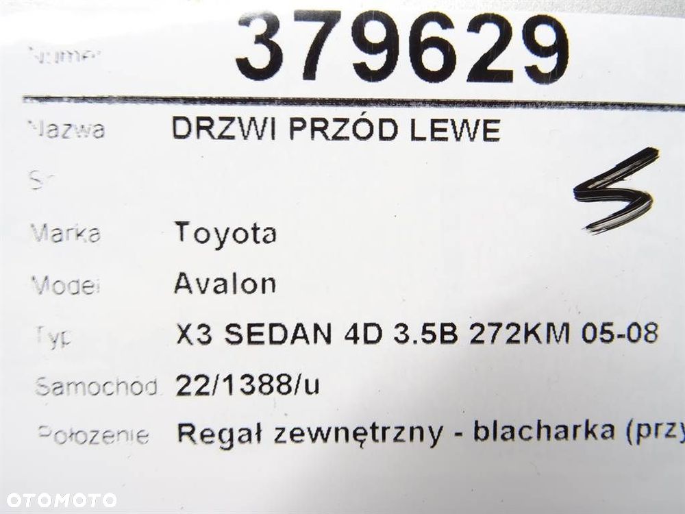 DRZWI PRZÓD LEWE  TOYOTA AVALON sedan (_X3_) 2005 - 2012 3.5 (GSX30_) 200 kW [272 KM] benzyna 2005 - 8