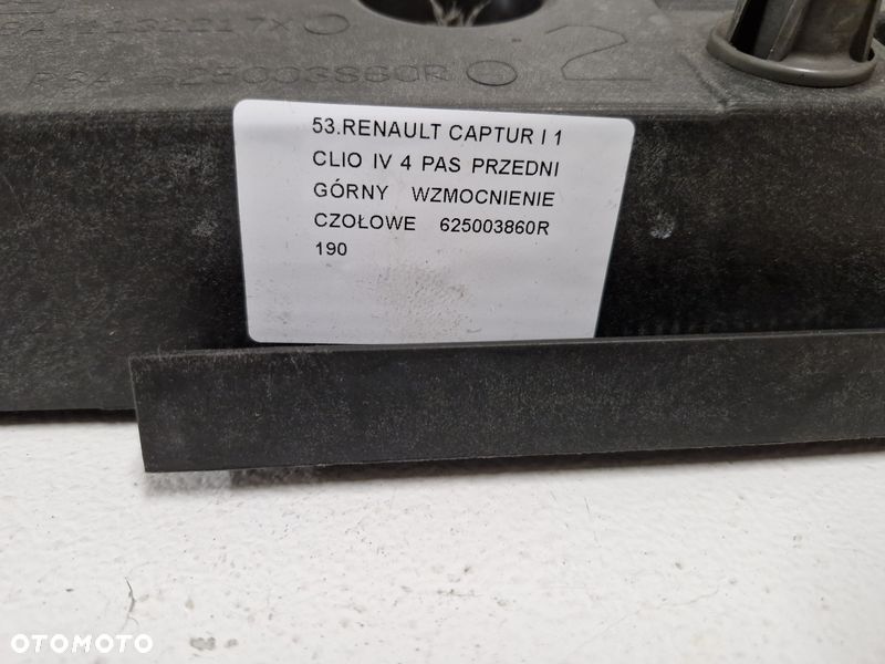 RENAULT CAPTUR 1 I CLIO 4 IV PAS PRZÓD PRZEDNI GÓRNY WZMOCNIENIE CZOŁOWE 625003860R - 5