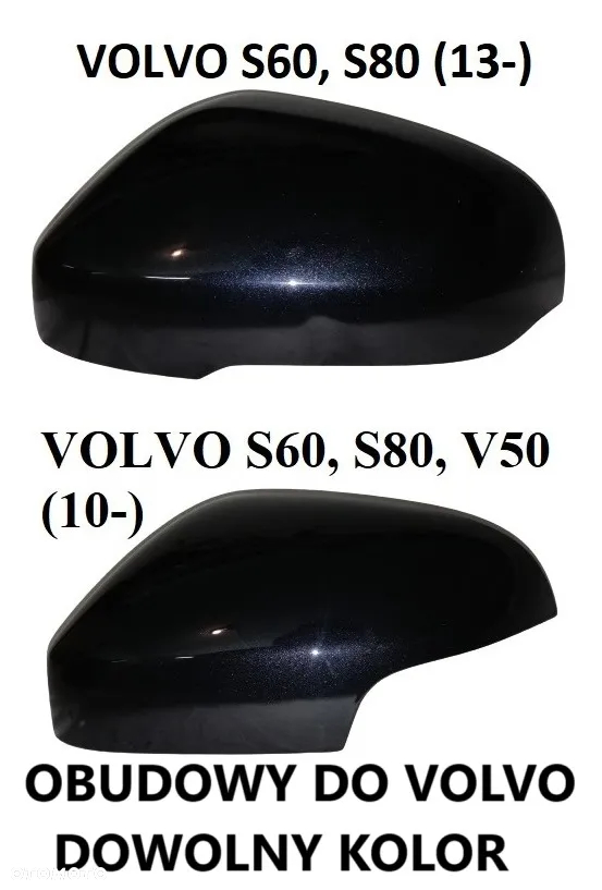VOLVO C30 C40 C70 S40 S60 S80 S90 V40 V50 V60 V70 V90 XC40 XC60 XC70 XC90  OBUDOWA LUSTERKA DOWOLNY KOLOR PRAWA, LEWA