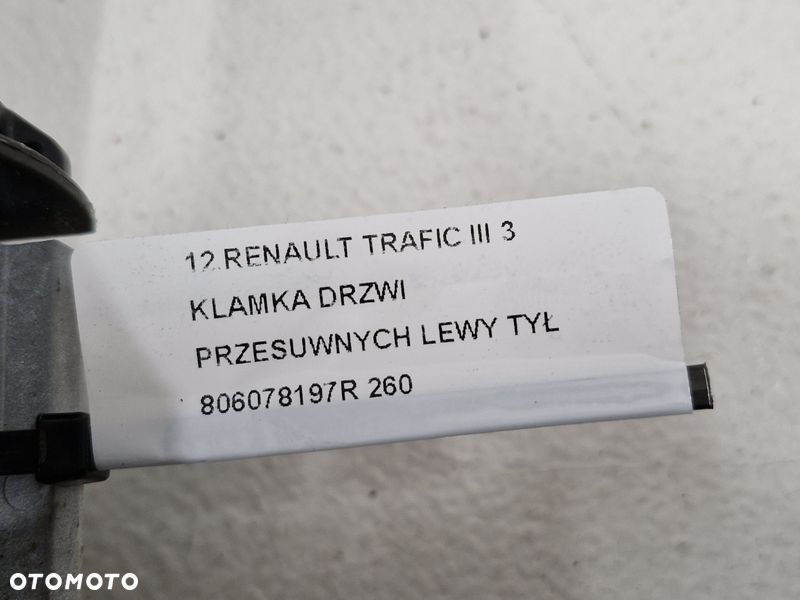 RENAULT TRAFIC III 3 KLAMKA DRZWI PRZESUWNYCH LEWY TYŁ 806078197R - 8