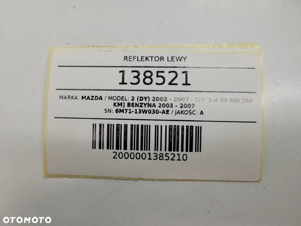 REFLEKTOR LEWY LAMPA LEWA MAZDA 2 DY 6M71-13W030-AE EUROPA SOCZEWKA - 11