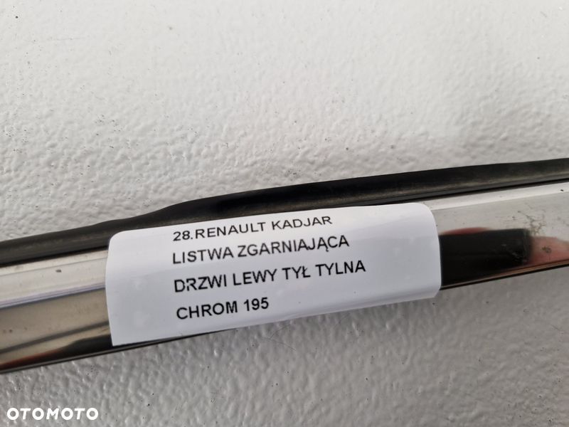 RENAULT KADJAR LISTWA ZGARNIAJĄCA DRZWI LEWY TYŁ TYLNA CHROM - 4