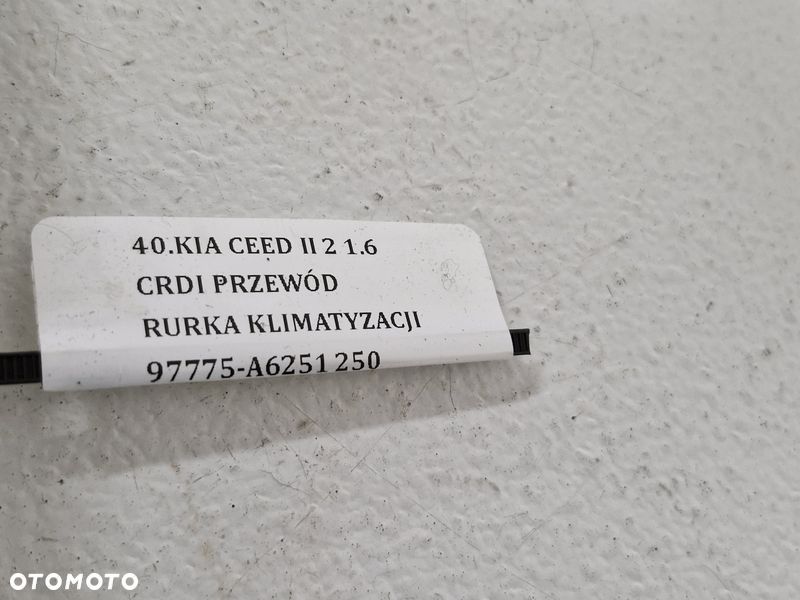 KIA CEED II 2 1.6 CRDI PRZEWÓD RURKA KLIMATYZACJI 97775-A6251 - 9